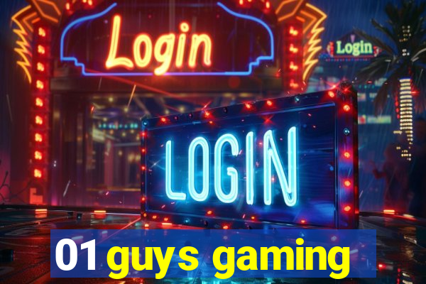 01 guys gaming